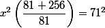 x^2\left(\dfrac{81+256}{81}\right) = 71^2